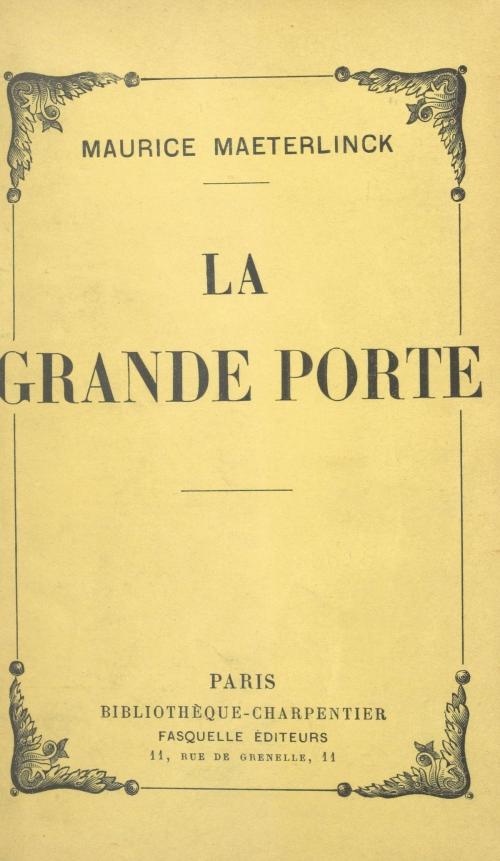 Cover of the book La grande porte by Maurice Maeterlinck, (Grasset) réédition numérique FeniXX