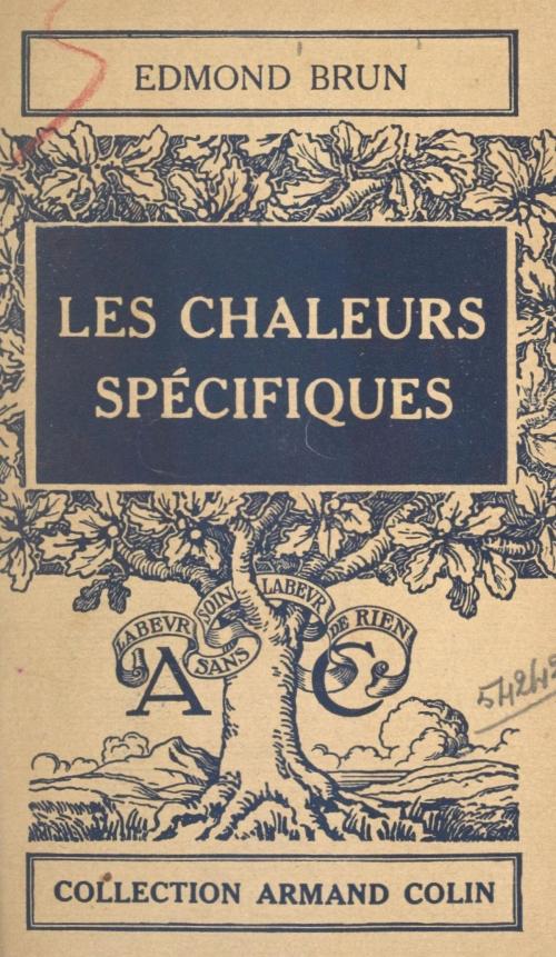 Cover of the book Les chaleurs spécifiques by Edmond Brun, Paul Montel, Armand Colin (réédition numérique FeniXX)