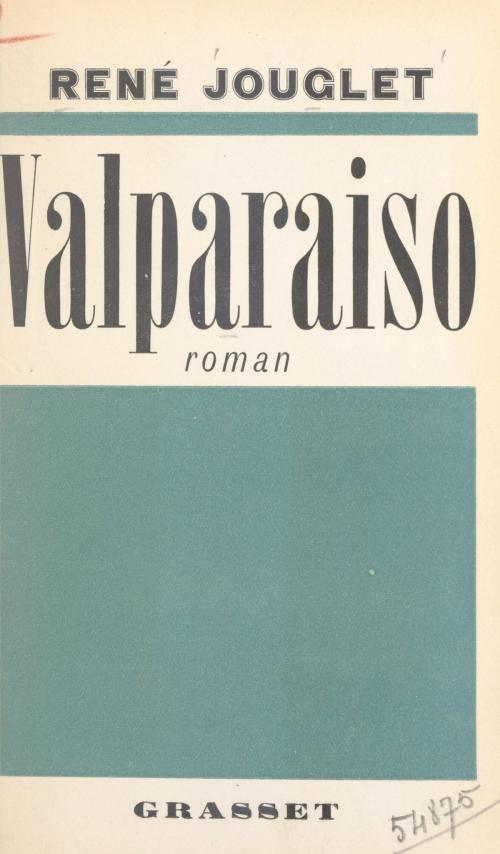 Cover of the book Valparaiso by René Jouglet, (Grasset) réédition numérique FeniXX
