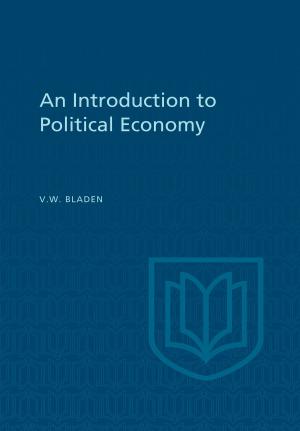 Cover of the book An Introduction to Political Economy by G.Bruce Doern, Monica Gattinger