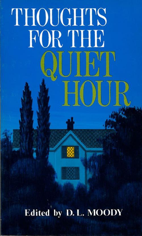 Cover of the book Thoughts for the Quiet Hour by Dwight L. Moody, Moody Publishers