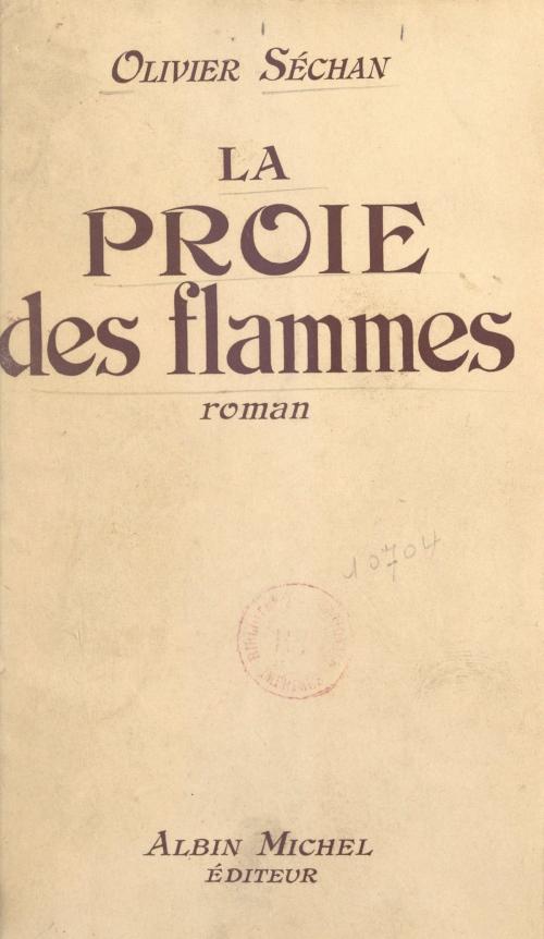 Cover of the book La proie des flammes by Olivier Séchan, (Albin Michel) réédition numérique FeniXX