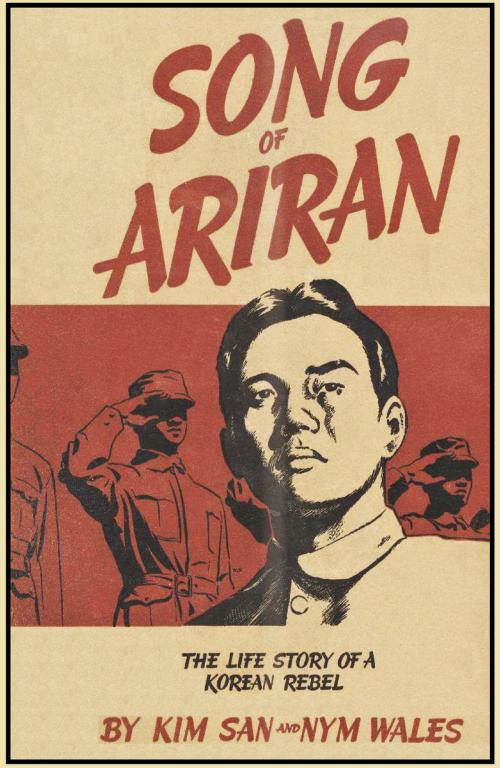 Cover of the book Song of Ariran by Kim San, Nym Wales, The John Day Company