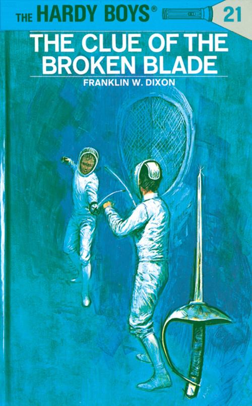 Cover of the book Hardy Boys 21: The Clue of the Broken Blade by Franklin W. Dixon, Penguin Young Readers Group