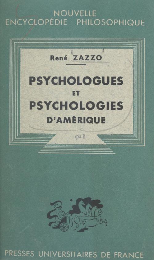 Cover of the book Psychologues et psychologies d'Amérique by René Zazzo, Émile Bréhier, Henri Delacroix, (Presses universitaires de France) réédition numérique FeniXX