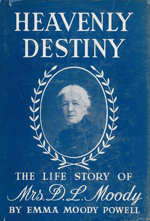 Cover of the book Heavenly Destiny by Emma Moody Powell, Moody Publishers