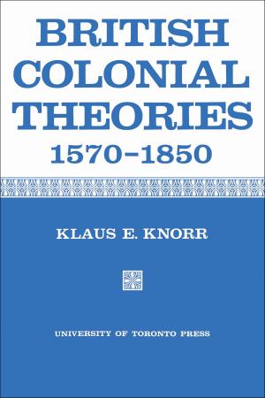 Cover of the book British Colonial Theories 1570-1850 by Paul Rutherford