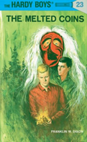 Cover of the book Hardy Boys 23: The Melted Coins by Meg Belviso, Pam Pollack, Who HQ
