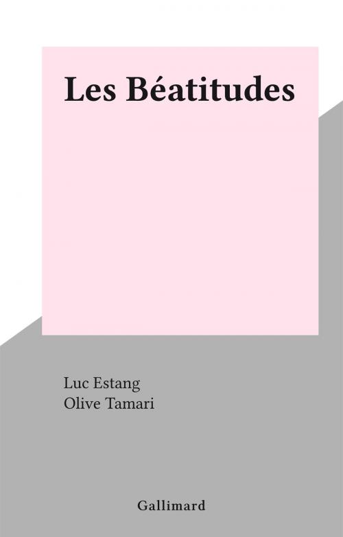 Cover of the book Les Béatitudes by Luc Estang, (Gallimard) réédition numérique FeniXX