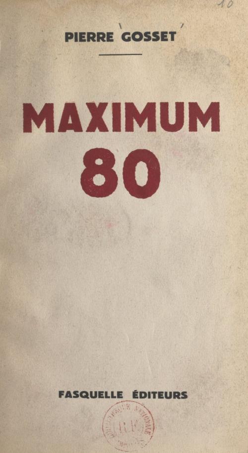 Cover of the book Maximum 80 by Pierre Gosset, (Grasset) réédition numérique FeniXX