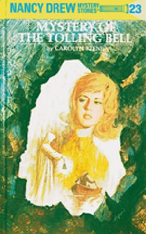 Book cover of Nancy Drew 23: Mystery of the Tolling Bell