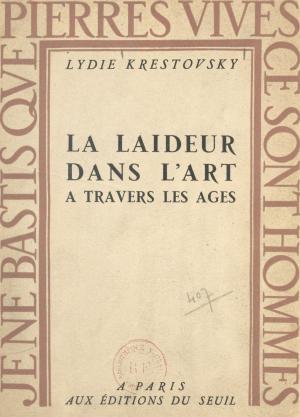 Cover of the book La laideur dans l'art à travers les âges by Hubert Lévy-Lambert, Robert Fossaert