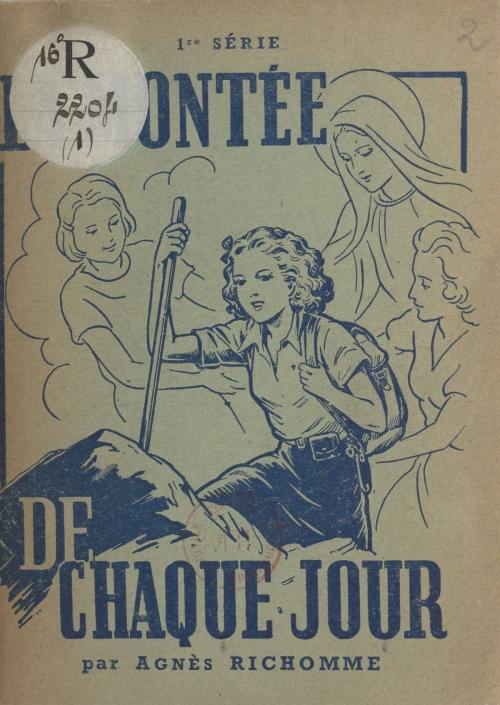 Cover of the book La montée de chaque jour by Agnès Richomme, FeniXX réédition numérique
