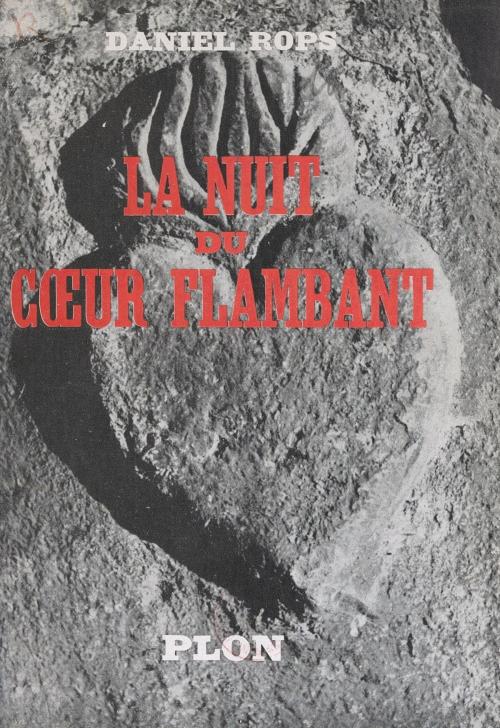 Cover of the book La nuit du cœur flambant by Daniel-Rops, FeniXX réédition numérique