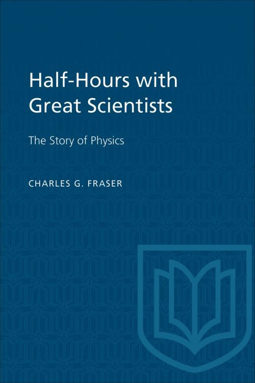 Cover of the book Half-Hours with Great Scientists by Charles G. Fraser, University of Toronto Press, Scholarly Publishing Division