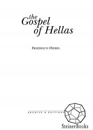 Cover of the book The Gospel of Hellas: The Mission of Ancient Greece and The Advent of Christ by Georg Kühlewind; Michael Lipson Ph.D.