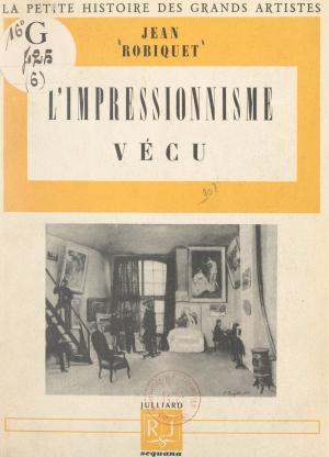 Cover of the book L'impressionnisme vécu by Robert Misrahi, Francis Jeanson, Jean-Paul Sartre