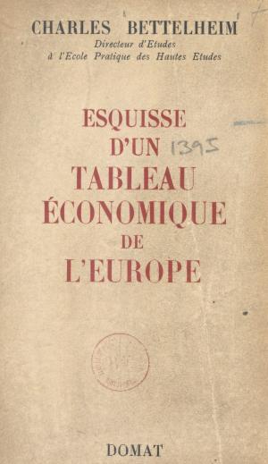 Cover of the book Esquisse d'un tableau économique de l'Europe by Jacques Chaperon, Marie-Odile Frattini, Pascal Jarno, Catherine Keller, Bernard Basset