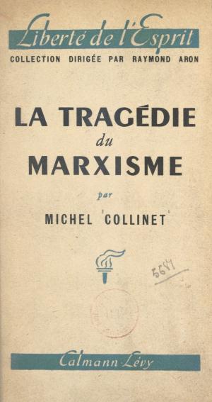 Cover of the book La tragédie du marxisme by Pierre Daix, Claude Glayman