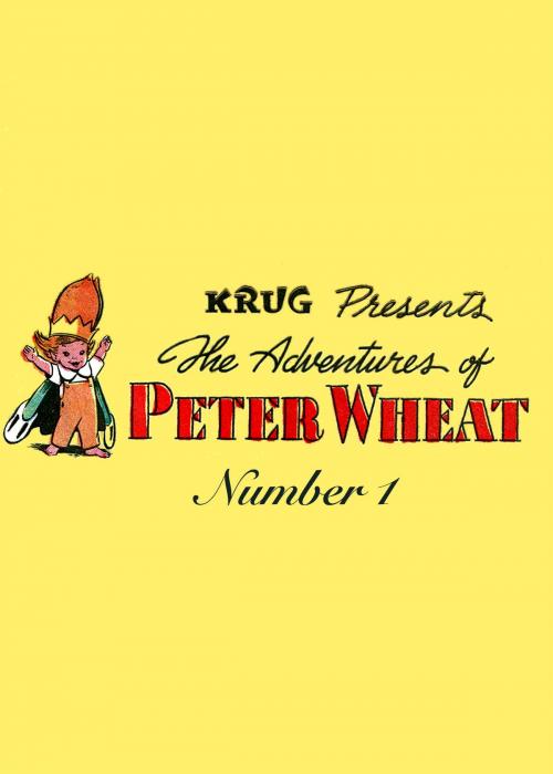 Cover of the book The Adventures of Peter Wheat, Number 1 by Bakers Associates, Yojimbo Press LLC