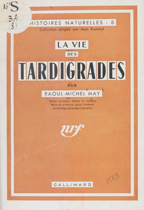 Cover of the book La vie des tardigrades (8) by Raoul-Michel May, Jean Rostand, Gallimard (réédition numérique FeniXX)