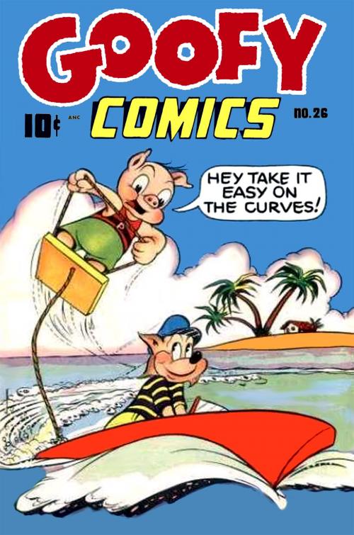 Cover of the book Goofy Comics, Number 26, Hey Take it Easy on the Curves by Better/Nedor/Standard/Pines, Yojimbo Press LLC
