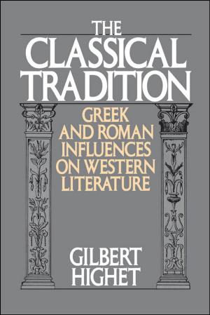 Cover of the book The Classical Tradition : Greek and Roman Influences on Western Literature by Richard Taruskin