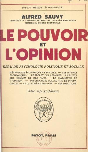 Cover of the book Le pouvoir et l'opinion by Henri Arvon