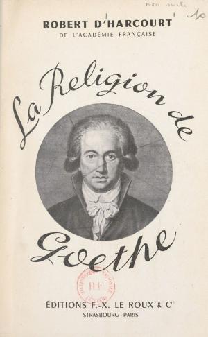 Cover of the book La religion de Gœthe by Daniel Burdan, Jean-Charles Deniau