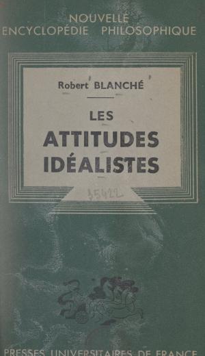 Cover of the book Les attitudes idéalistes by Jean-Émile Gombert, Paul Fraisse