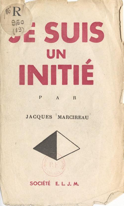 Cover of the book Je suis un initié by Jacques Marcireau, FeniXX réédition numérique