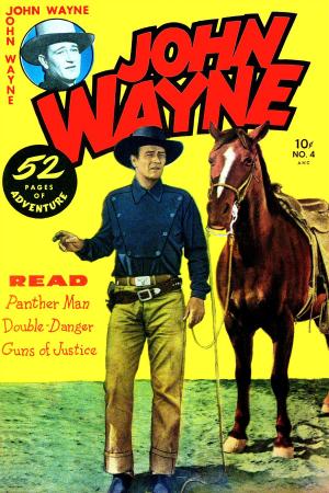 Cover of the book John Wayne Adventure Comics, Number 4, Guns of Justice by Magazine Enterprises