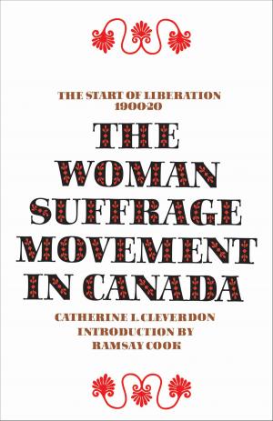 Cover of the book The Woman Suffrage Movement in Canada by 
