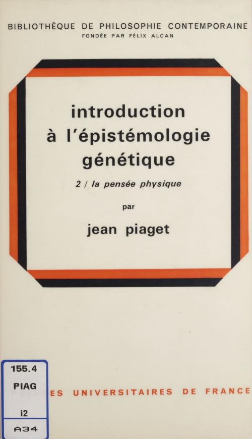 Cover of the book Introduction à l'épistémologie génétique by Félix Algan, Jean Piaget, Presses universitaires de France (réédition numérique FeniXX)