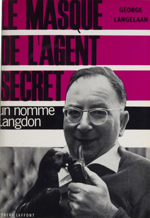 Cover of the book Le masque d'un agent secret by George Langelaan, Robert Laffont (réédition numérique FeniXX)