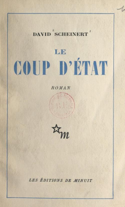 Cover of the book Le coup d'État by David Scheinert, Les Éditions de Minuit (réédition numérique FeniXX)