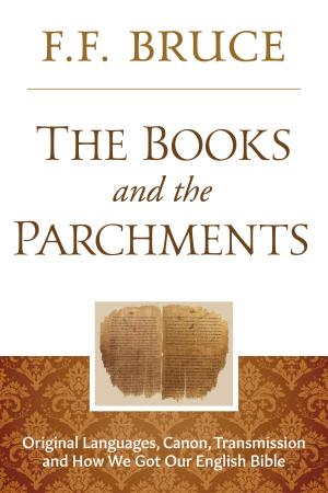 Cover of the book The Books and the Parchments by F.F. Bruce