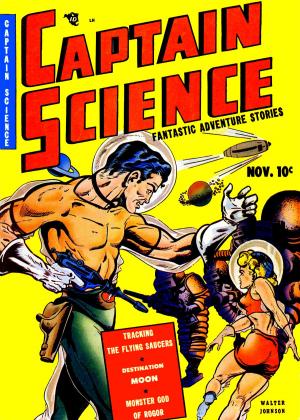Cover of the book Captain Science, Number 1, Tracking the Flying Saucers by Magazine Enterprises
