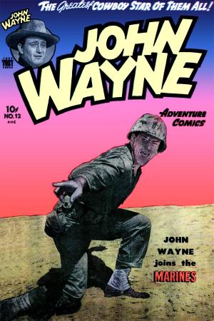 Cover of John Wayne Adventure Comics, Number 12, John Wayne Joins the Marines