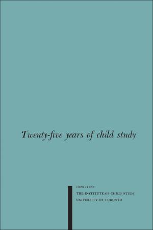 Cover of the book Twenty-five Years of Child Study by Paul Saurette, Kelly Gordon