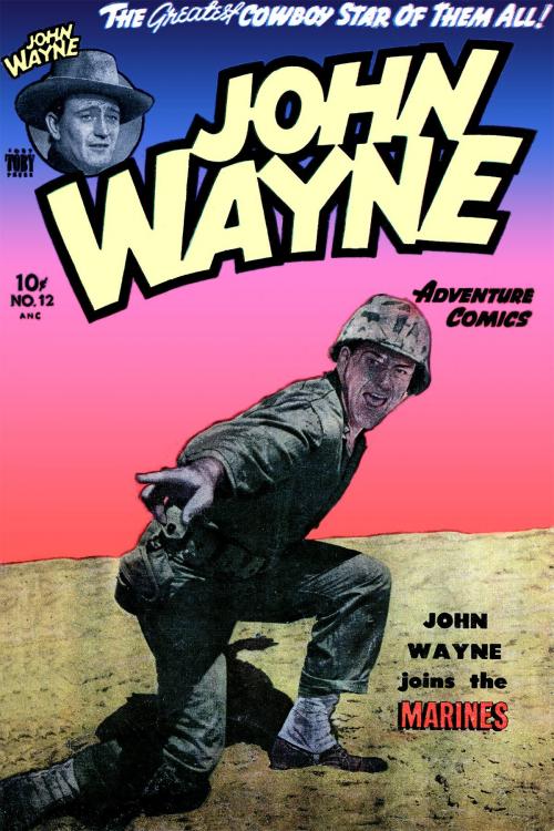 Cover of the book John Wayne Adventure Comics, Number 12, John Wayne Joins the Marines by Toby/Minoan, Yojimbo Press LLC