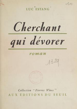 Cover of the book Cherchant qui dévorer by Camille Bourniquel