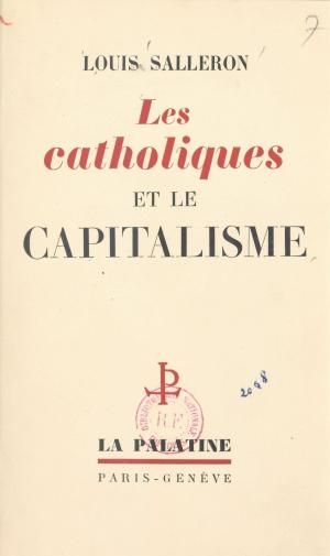 Cover of the book Les catholiques et le capitalisme by Nurjan Mirahmadi