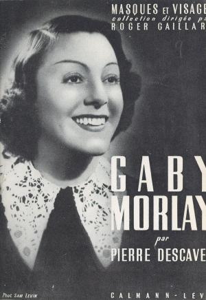 Cover of the book Gaby Morlay by Michel Phlipponneau, Gaston Deferre