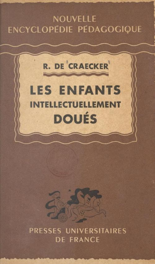 Cover of the book Les enfants intellectuellement doués by Raymond de Craecker, Pierre Joulia, (Presses universitaires de France) réédition numérique FeniXX