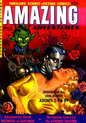 Book cover of Amazing Adventures, Volume 4, Invasion of the Love Robots