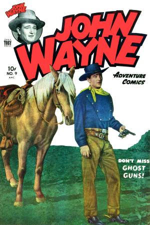 Cover of the book John Wayne Adventure Comics, Number 9, Ghost Guns by Fox Feature Syndicate