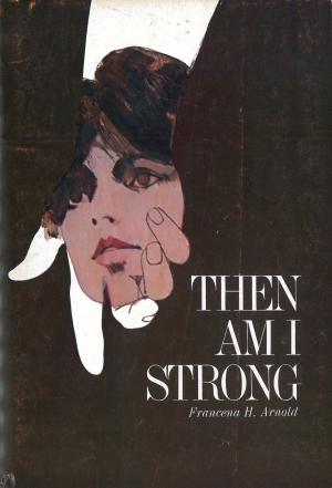 Cover of the book Then Am I Strong by John Cervone, Arnold Fleagle