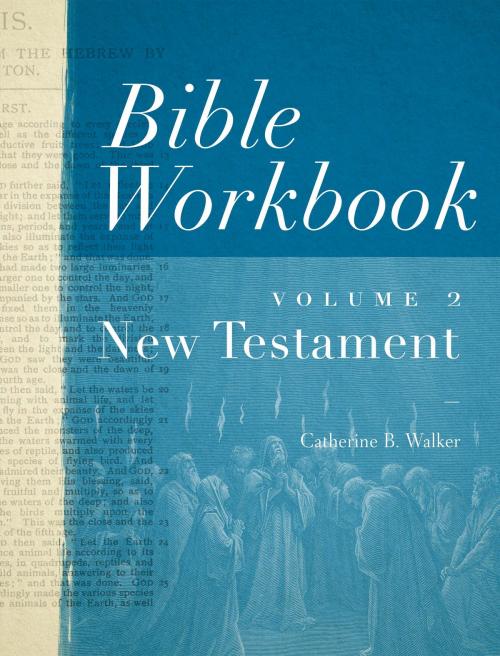Cover of the book Bible Workbook Vol. 2 New Testament by Catherine B. Walker, Moody Publishers