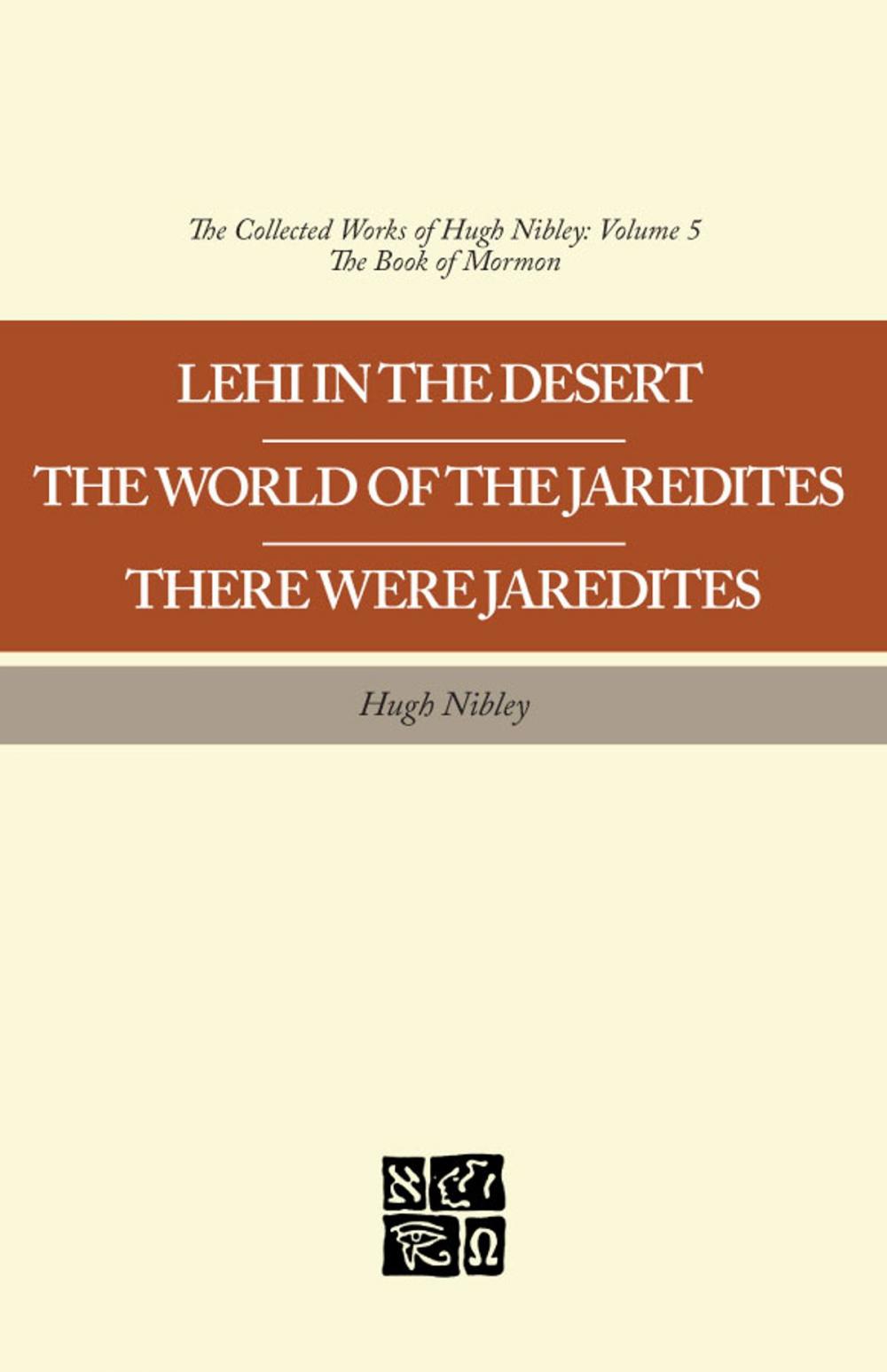 Big bigCover of Lehi in the Desert - The World of the Jaredites - There Were Jaredites